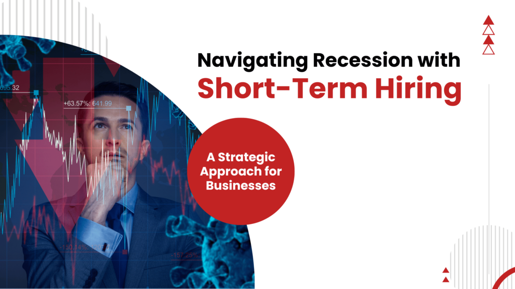 Navigating Recession with Short-Term Hiring